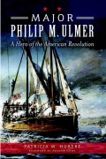 Cover-Bild zum Titel 'Major Philip M. Ulmer' von 'Patricia M Hubert'