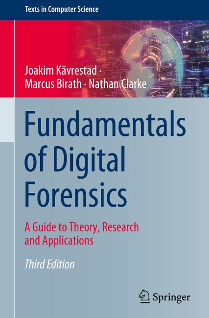 Fundamentals of Digital Forensics - Joakim Kävrestad, Nathan Clarke, Marcus Birath