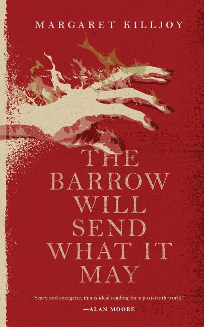The Barrow Will Send What It May - Margaret Killjoy