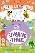 Super Happy Party Bears: Staying a Hive - Marcie Colleen