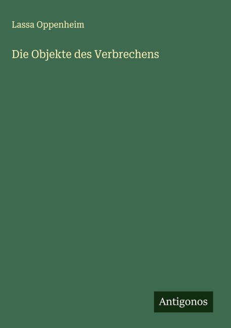 Die Objekte des Verbrechens - Lassa Oppenheim