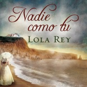 Cover-Bild zum Titel 'Nadie como tú' von 'Lola Rey'