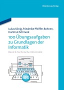 Cover-Bild zum Titel '100 Übungsaufgaben zu Grundlagen der Informatik' von 'Hartmut Schmeck, Friederike Pfeiffer-Bohnen'