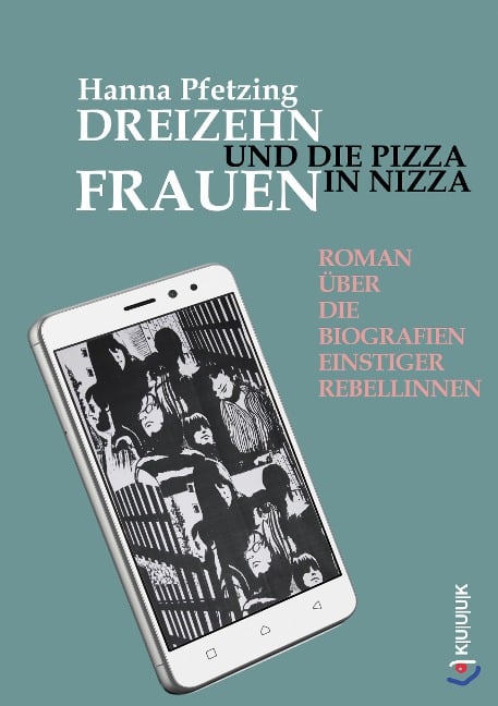 Dreizehn Frauen und die Pizza in Nizza - Hanna Pfetzing
