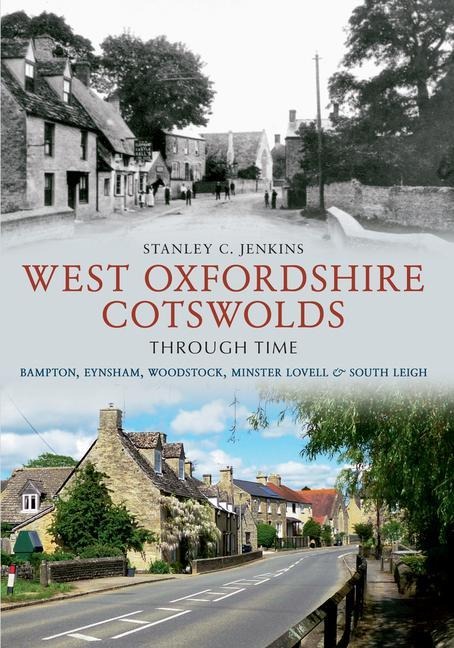 West Oxfordshire Cotswolds Through Time - Stanley C Jenkins