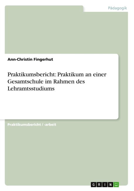 Praktikumsbericht: Praktikum an einer Gesamtschule im Rahmen des Lehramtsstudiums - Ann-Christin Fingerhut