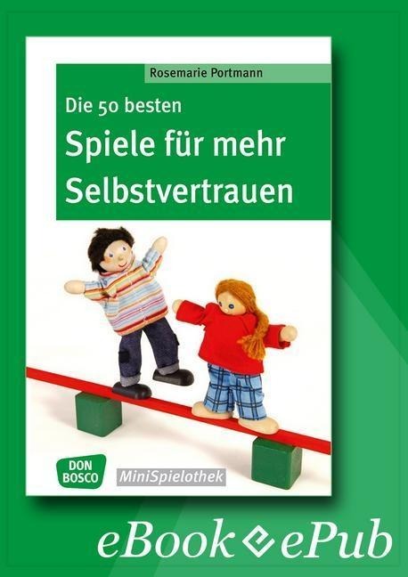 Die 50 besten Spiele für mehr Selbstvertrauen - eBook - Rosemarie Portmann