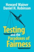 Cover-Bild zum Titel 'Testing and the Paradoxes of Fairness' von 'Howard Wainer, Daniel H Robinson'