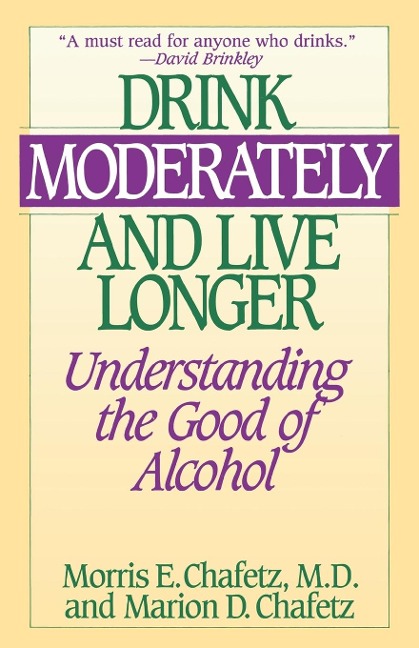 Drink Moderately and Live Longer - Morris Chafetz, Marion Chafetz
