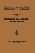 Cover-Bild zum Titel 'Deutsche Austausch-Werkstoffe' von 'H. Bürgel'