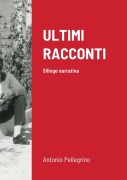 Cover-Bild zum Titel 'ULTIMI RACCONTI' von 'Antonio Pellegrino'