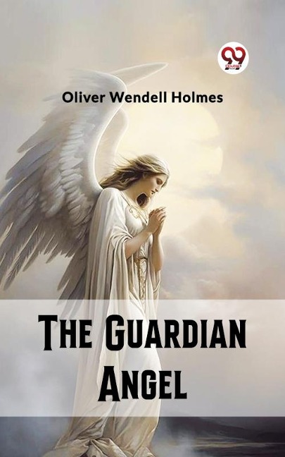 Guardian Angel - Holmes Oliver Wendell