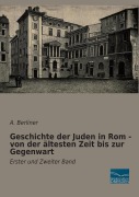 Cover-Bild zum Titel 'Geschichte der Juden in Rom - von der ältesten Zeit bis zur Gegenwart' von 'A. Berliner'
