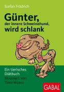 Günter, der innere Schweinehund, wird schlank - Stefan Frädrich