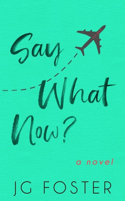 Say What Now? - Jg Foster