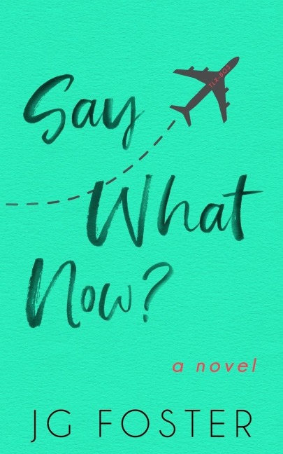 Say What Now? - Jg Foster