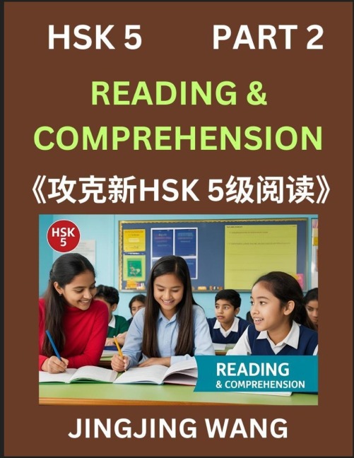 Chinese HSK Level 5 Reading and Comprehension (Part 2)- Mock Test Series for HSK Level 5, A Guide to Self-learn and Pass Mandarin Chinese Test - Jingjing Wang