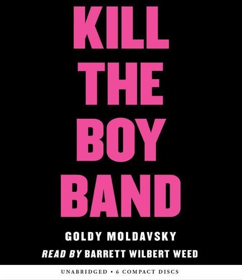 Kill the Boy Band - Goldy Moldavsky