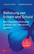 Cover-Bild zum Titel 'Befreiung von Scham und Schuld' von 'Laurence Heller, Angelika Doerne'