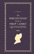 The Smithsonian Book of First Ladies Quotations - Us First Ladies