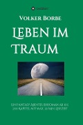 Cover-Bild zum Titel 'Leben im Traum' von 'Volker Borbe'