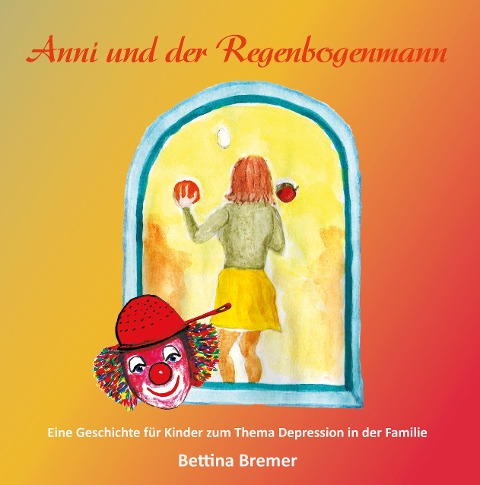 Anni und der Regenbogenmann - Bettina Bremer
