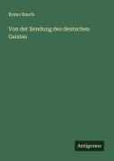 Von der Sendung des deutschen Geistes - Bruno Bauch
