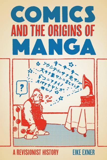 Comics and the Origins of Manga - Eike Exner
