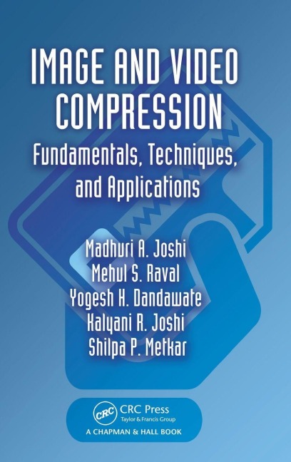 Image and Video Compression - Madhuri A Joshi, Yogesh H Dandawate, Mehul S Raval
