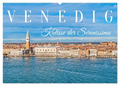 Venedig - Kulisse der Serenissima (Wandkalender 2025 DIN A2 quer), CALVENDO Monatskalender - Dieter Meyer