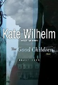 The Good Children - Kate Wilhelm