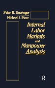 Cover-Bild zum Titel 'Internal Labor Markets and Manpower Analysis' von 'Peter B. Doeringer, Michael J. Piore'