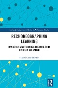 Cover-Bild zum Titel 'Rechoreographing Learning' von 'Sandra Cerny Minton'