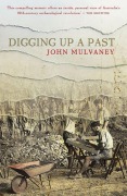 Cover-Bild zum Titel 'Digging Up a Past' von 'John Mulvaney'