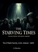 Cover-Bild zum Titel 'The Starving Times - Voices From The Irish Famine (The Starving Times - The O'Neill Family, Cork, 1845., #1)' von 'S. O'Mordha'