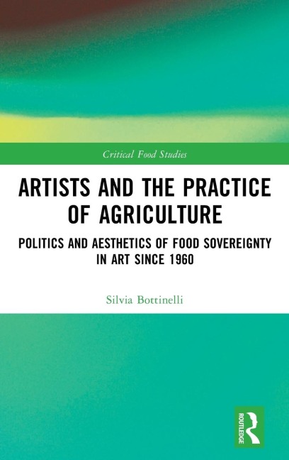 Artists and the Practice of Agriculture - Silvia Bottinelli