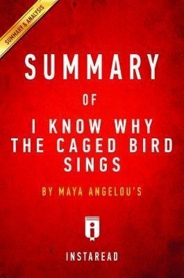 Summary of I Know Why the Caged Bird Sings - Instaread Summaries