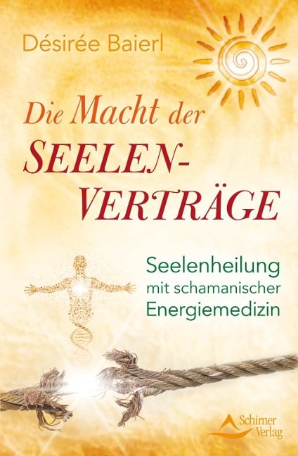 Die Macht der Seelenverträge - Désirée Baierl