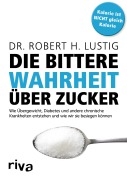 Cover-Bild zum Titel 'Die bittere Wahrheit über Zucker' von 'Robert H. Lustig'