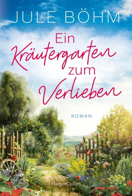 Ein Kräutergarten zum Verlieben - Jule Böhm