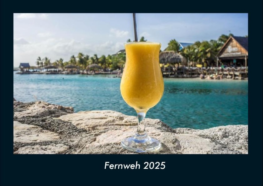 Fernweh 2025 Fotokalender DIN A4 - Tobias Becker