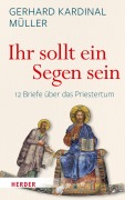 Cover-Bild zum Titel '"Ihr sollt ein Segen sein"' von 'Gerhard Ludwig Müller'