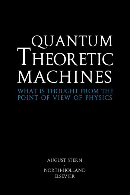 QUANTUM THEORETIC MACHINESWHAT IS THOUGHT FROM THE POINT OF VIEW OF PHYSICS - 