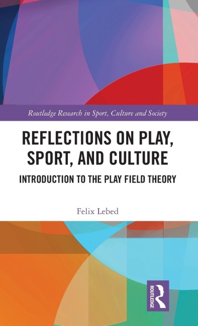 Reflections on Play, Sport, and Culture - Felix Lebed