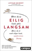 Cover-Bild zum Titel 'Wenn du es eilig hast, gehe langsam' von 'Lothar J. Seiwert'