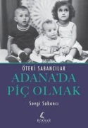 Cover-Bild zum Titel 'Adanada Pic Olmak - Öteki Sabancilar' von 'Sevgi Sabanci'
