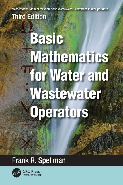 Mathematics Manual for Water and Wastewater Treatment Plant Operators - Frank R. Spellman