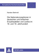 Cover-Bild zum Titel 'Die Nationskonzeptionen in deutschen und britischen Enzyklopädien und Lexika im 18. und 19. Jahrhundert' von 'Karsten Behrndt'