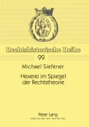 Cover-Bild zum Titel 'Hexerei im Spiegel der Rechtstheorie' von 'Michael Siefener'