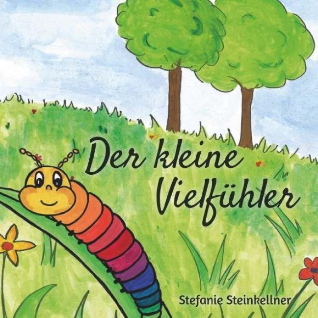 Der kleine Vielfühler - Stefanie Steinkellner